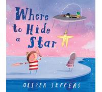 Oliver Jeffers Where to Hide a Star (Copertina rigida)