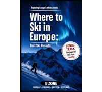 Where to ski in Europe?: Best ski resorts - B Zone