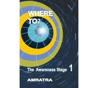 Where To?: The Awareness Stage: 1