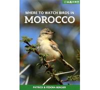 Patrick Bergier Fedora Bergier Where to Watch Birds in Morocco (Tascabile)
