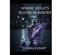 Where Violets Bloom In Winter