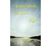 Where Walks the Spirit . . .: Light