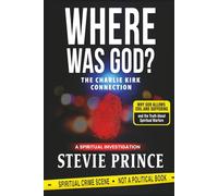 Where Was God?: Why God Allows Evil and Suffering, and the Truth about Spiritual Warfare