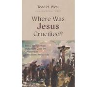 Where Was Jesus Crucified?