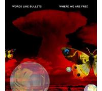 Where We Are Free - Words Like Bullets
