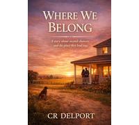 Where We Belong: A Story about second chances and the place it leads you