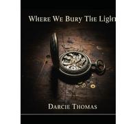 Where We Bury The Light