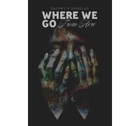 Where We Go From Here - Douglas Zachry K.