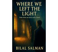 Where We Left the Light: A Haunting Tale of Memory, Regret, and Redemption