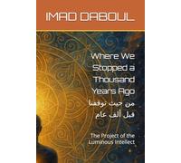 Where We Stopped a Thousand Years Ago: The Project of the Luminous Intellect