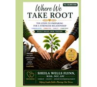Where We Take Root: Ten Sessions to Build a Strong Foundation for Marriage Premarital Couples Counseling (Black & White)