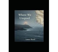 Where We Unspool