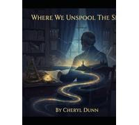 Where We Unspool The Sky