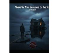 Where We Were Swallowed By The Sky