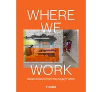 Where We Work: Design Lessons from the Modern Office
