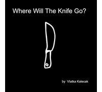 Where Will The Knife Go?