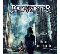 Bad Sister Where Will You Go (CD) Album