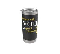 Where Will You Spend Eternity? Christian & Pastor Evangelism Bicchiere termico in acciaio inox doppia parete