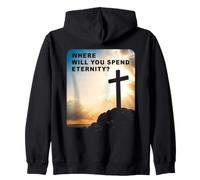 Where Will You Spend Eternity? Christian & Pastor Evangelism Felpa con Cappuccio
