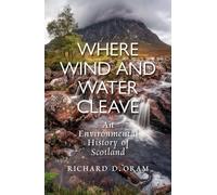 Where Wind and Water Cleave: An Environmental History of Scotland