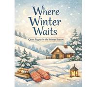 Where Winter Waits: Quiet Pages for the Winter Season