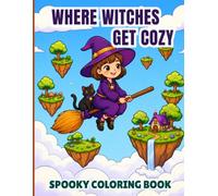 Where Witches Get Cozy: 50 Bold & Easy Cute Witch Coloring Pages for Adults, Teens & Beginners with Cozy Autumn, Pumpkins, Cats, Tea Time & Magical Cottages