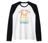 Where Words Fail My Poetry Speaks Writer Citazione Maglia con Maniche Raglan