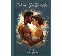 Where You Take Me: Book Two of the Tides of Desire Series