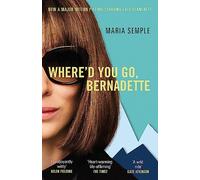 Where'd You Go, Bernadette. Film Tie-In: Now a major film starring Cate Blanchett