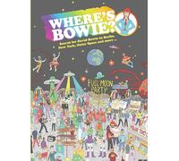 Where's Bowie?: Search for David Bowie in Berlin, Studio 54, Outer Space and