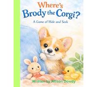 Where's Brody the Corgi?: A game of hide and seek,