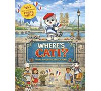 Where's CATI? Puzzle Book: A Paris Search-and-Find Puzzle Book for Kids | Solutions Included