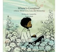 Where's Grandma?: A Gentle Story About Love, Loss, and Forever Memories