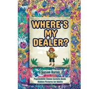 Where's My Dealer - Psychedelic Stoner Activity Book: Hidden Pictures For Adults