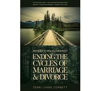 Where's My Husband?: Ending The Cycles Of Marriage & Divorce