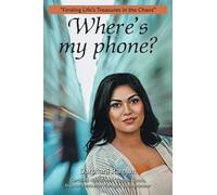 Where's my phone?: "Finding Life's Treasures in the Chaos"