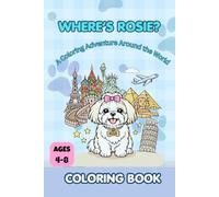 Where's Rosie?: A Coloring Adventure Around the World