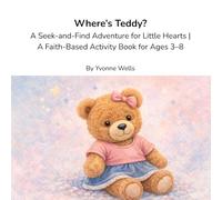 Where's Teddy: A S nd-Find Adventure for Little Hearts | A Faith-Based Activity Book for Ages 3-8
