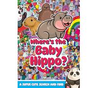 Where's the Baby Hippo? A super cute search and find
