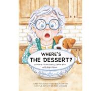Where's the Dessert?: Easy-to-Read Storybooks with Gentle Activities for Seniors
