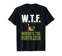 Where's The Fertilizer, Funny Garden Compost Maglietta