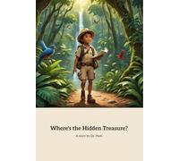 Where's the Hidden Treasure?: An Adventure in Search of Buried Riches