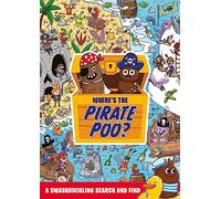 Where's the Pirate Poo?: A Swashbuckling Search and Find