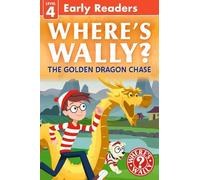 Where's Wally? The Golden Dragon Chase: Learn to read and search-and-find in a fun, level 4 Early Reader adventure story for emerging readers, girls and boys ages 5+