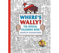 Where's Wally? The Official Colouring Book: Screen-free colouring and search-and-find fun from the bestselling Where's Wally? series, the perfect holiday, downtime or mindful activity for all ages