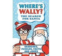 Where's Wally? The Search for Santa : A fun stocking filler Christmas present book packed with festive puzzles, jokes and facts for boys and girls age 6,7,8