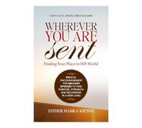 Wherever you are Sent: Finding yourself in His World: Biblical encouragement for Military Spouses to find purpose, strength and belonging in a new land through Ruth's story