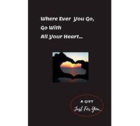 Wherever You Go ,Go With All Your Heart: Do Everything To The Best For Your Ability And You Will Succeed