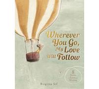 Birgitta Sif Wherever You Go, My Love Will Follow (Copertina rigida)