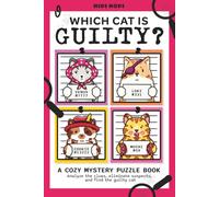 Which Cat Is Guilty?: A Cozy Mystery Puzzle Book with 30 Case Files to Solve | Analyze the Clues, Eliminate Suspects, and Find the Guilty Cat